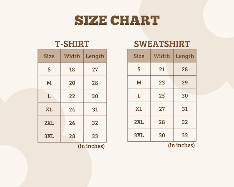 May include: A size chart graphic with the title SIZE CHART in brown text. It displays two tables for T-SHIRT and SWEATSHIRT, listing sizes S through 3XL with corresponding width and length measurements in inches. The background is a light beige color.