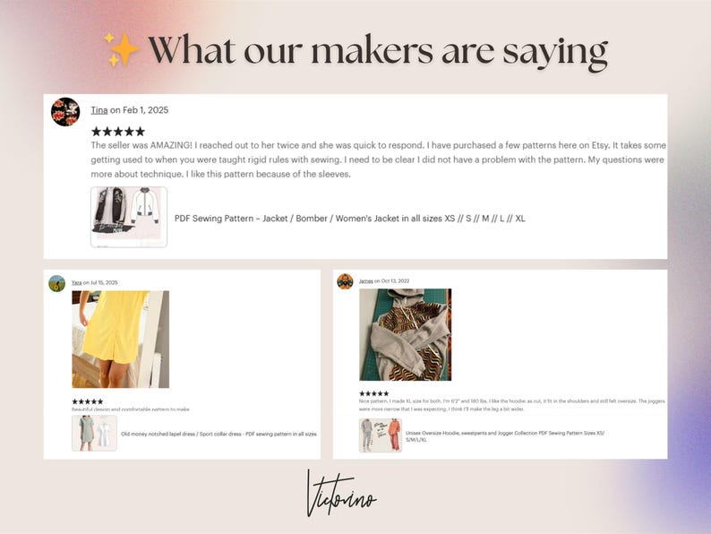 May include: Image featuring customer reviews with a soft, gradient background. The text "What our makers are saying" is at the top. Reviews include text and images of clothing patterns, with the Etsy shop name "Victorino" at the bottom.