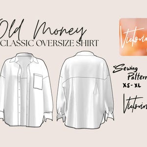 May include: Line drawing of a white, oversized button-down shirt, front and back views. Text reads "Old Money Classic Oversize Shirt" and "Sewing Pattern XS-XL". A logo is in the upper right corner.