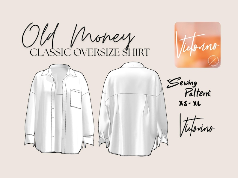 May include: Line drawing of a white, oversized button-down shirt, front and back views. Text reads "Old Money Classic Oversize Shirt" and "Sewing Pattern XS-XL". A logo is in the upper right corner.