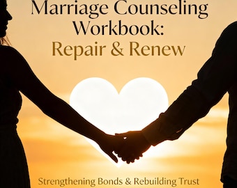 The Complete Marriage Counseling Workbook: 7 Proven Steps to Save Your Relationship (Printable PDF)