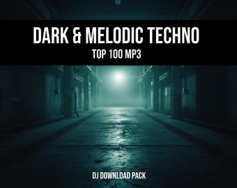ダーク＆メロディックテクノ MP3 パック – トップ100トラック | DJ ダウンロードバンドル | アンダーグラウンドテクノセット | ピークタイム デジタルミュージックコレクション