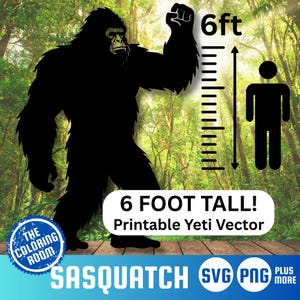 May include: A black silhouette of a Sasquatch with a raised fist, next to a height chart indicating 6 feet. The image includes the text "6 FOOT TALL! Printable Yeti Vector" and the logo for "The Coloring Room."