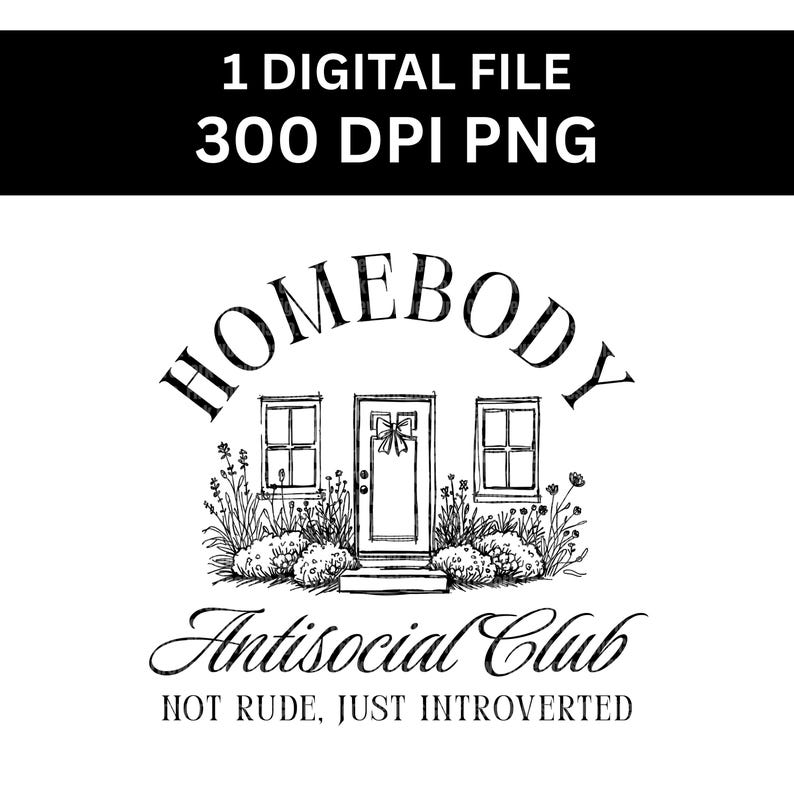Homebody Antisocial Club PNG | Introvert Stay-At-Home Moms Graphic Tee | Trendy Aesthetics Design | Homebody Club Shirt | Digital Download image 2