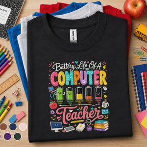 Battery Life Of A Computer Teacher Shirt, Computer Science Teacher Tee, STEM Teacher Shirt, Programmer Teacher Back to School T-Shirt