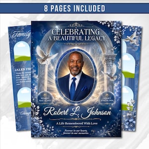 May include: A funeral program template featuring a blue theme with an arched gateway, white doves, and floral accents. The text reads CELEBRATING A BEAUTIFUL LEGACY, Robert L. Johnson, and includes sunrise and sunset dates. 8 PAGES INCLUDED.