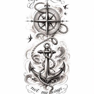 May include: A black and white tattoo design featuring a nautical compass at the top and a ship anchor at the bottom, both wrapped in rope. The design includes swirling waves, flying swallows, and the text Guide my heart, not my wings.