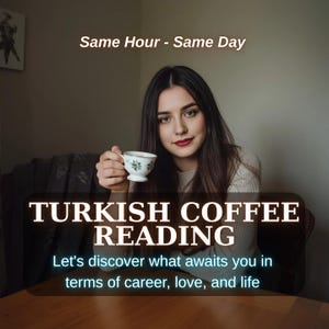 Turkish Coffee Reading Same Hour, Detailed Turkish Coffee Cup Reading, Fortune Teller Reading, Coffee Reading, Future Love Reading Psychic