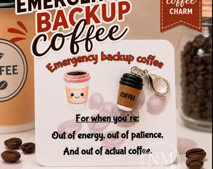 Emergency Backup Coffee Keychain Charm, Zipper Pull, Badge Buddy, Stitch Marker