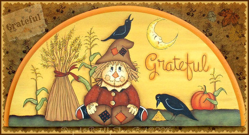 E PATTERN Grateful Happy Scarecrow, Fall Scene, Crows etc... Designed & Painted by Sharon B image 1