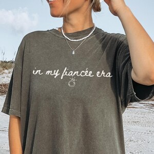 Comfort Colors In my Fiancée Era TShirt, Engaged Shirt, Bachelorette Tee, Future Mrs. Shirt, Engagement Gift, Bridal Shower Bride Shirt