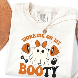 Halloween Ghost Gym Shirt, Working On My Booty, Funny Gym Tee, Comfort Colors Shirt