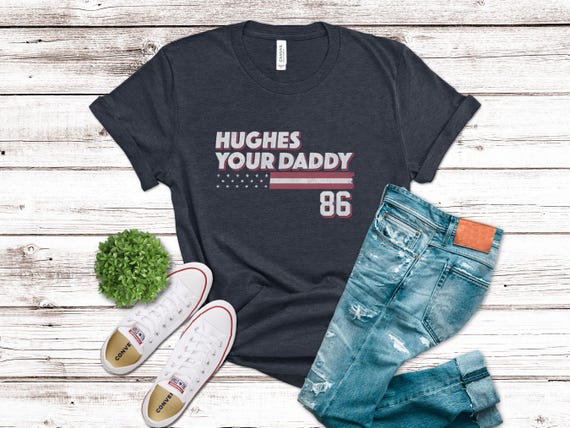 Hughes Your Daddy Shirt Jack Hughes Hockey Fan Gift Funny Game Day Tee Hockey Apparel