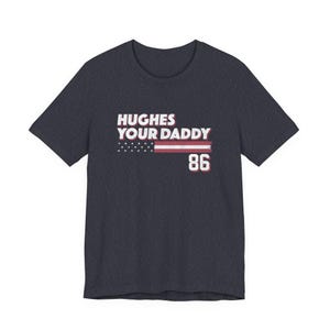 Camiseta Hughes Your Daddy, regalo para fanáticos del hockey de Jack Hughes, camiseta divertida para el día del juego, ropa de hockey imagen 3