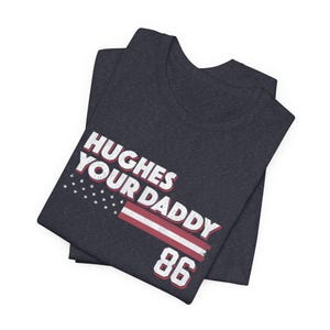 Camiseta Hughes Your Daddy, regalo para fanáticos del hockey de Jack Hughes, camiseta divertida para el día del juego, ropa de hockey imagen 4