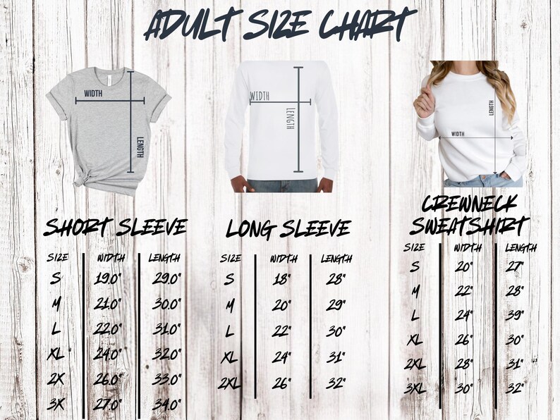 May include: An adult size chart for short sleeve, long sleeve, and crewneck sweatshirt apparel. The chart includes measurements for width and length in inches for sizes S, M, L, XL, 2X, and 3X. The text "ADULT SIZE CHART" is at the top.