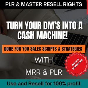 Puede incluir: Imagen con texto: "TURN YOUR DM'S INTO A CASH MACHINE!" y "DONE FOR YOU SALES SCRIPTS & STRATEGIES." Incluye "MRR & PLR" e "INSTANT DOWNLOAD" en una estrella roja. La imagen también dice "Use and Resell for 100% profit."