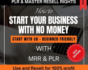 Start Your Business With No Money (A How To Guide) with PLR & MRR