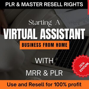 May include: Image promoting a virtual assistant business. Text includes "PLR & MASTER RESELL RIGHTS", "Starting A VIRTUAL ASSISTANT BUSINESS FROM HOME", and "Use and Resell for 100% profit". A laptop and papers are visible.