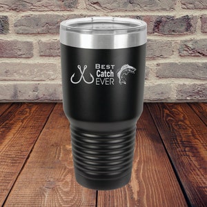 Best Catch Ever 30 or 20oz Stainless Insulated Tumbler Wedding Gift, Couples Gift, Outdoorsman Gift Personalized Tumbler image 1
