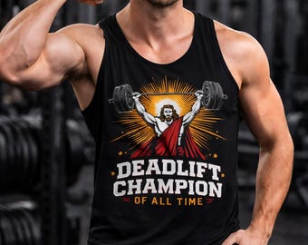 Camiseta de Campeón de Levantamiento Muerto de Todos los Tiempos, Camiseta sin mangas cristiana para gimnasio, Camiseta de levantamiento de pesas de Jesús, Ropa deportiva de fe, Camiseta de entrenamiento para hombres