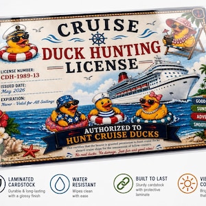 May include: Laminated cardstock "Cruise Duck Hunting License" with a glossy finish. Features cartoon ducks in sailor attire, a cruise ship, and tropical scenery. License number CDH-1989-13, issued May 2026.