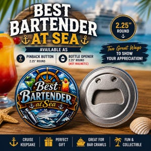 May include: A 2.25-inch round bottle opener featuring a graphic design with a ship's wheel, a cruise ship, cocktail glasses, and a cocktail shaker. The text reads Best Bartender at Sea. The back of the metal opener is silver with a cutout for opening.