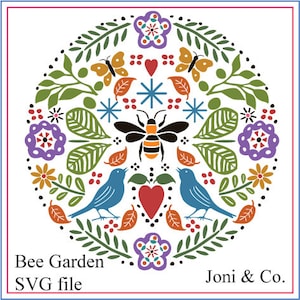 May include: A colorful circular design featuring a bee, birds, flowers, and leaves. The design is in a folk art style with a white background. The text "Bee Garden SVG file" and "Joni & Co." are at the bottom of the image.