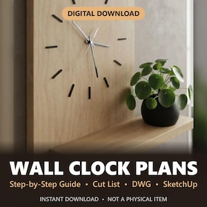 May include: A light wood wall clock with black hour markers and silver hands mounted on a matching wooden panel with a small shelf. The text reads DIGITAL DOWNLOAD, WALL CLOCK PLANS, Step-by-Step Guide, Cut List, DWG, SketchUp, INSTANT DOWNLOAD, NOT A PHYSICAL ITEM.