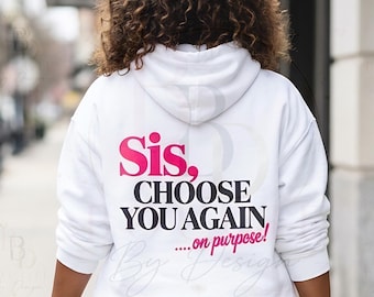 Sis Choose You Again On Purpose PNG / Amor propio PNG / Diseño de sublimación para el empoderamiento femenino / Diseño de camiseta motivacional / Descarga digital