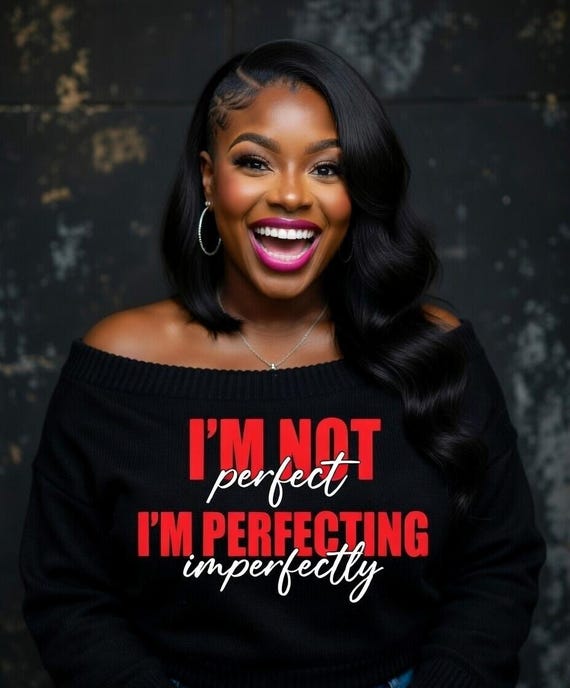 I'm Not Flawed, I'm Perfecting Imperfectly PNG | Motivational Self Growth Shirt Design (DTF Sublimation)