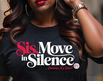 Sis, Muévete en silencio: Frase inspiradora sobre el empoderamiento femenino, estilo Afro Boujee (archivo digital PNG).