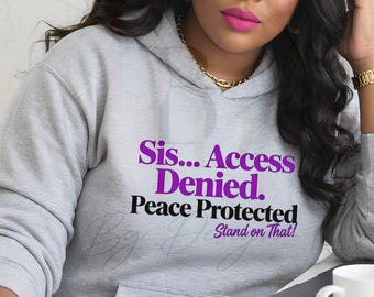 Acceso denegado para hermanas / Paz protegida. Mantente firme en eso PNG / Frase de mujeres atrevidas PNG / Diseño de sublimación femenino / Descarga digital