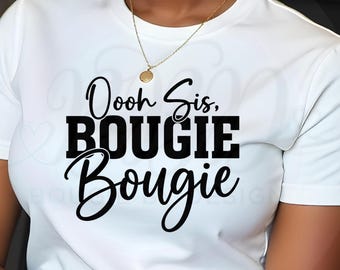 Ooh Sis Bougie Bougie PNG | Bold Statement Tee Design (Digital Download)