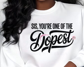 Dopest Sis PNG | 黒人女性のエンパワーメント、姉妹愛の名言（デジタルダウンロード）