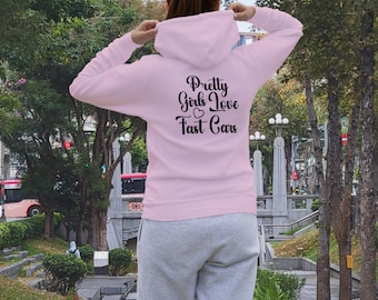 Pretty Girls Love Fast Cars Hoodie | Car Girl Hoodie | Automotive Lifestyle Gift