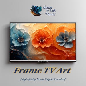 May include: A digital art print displayed on a TV screen, featuring three stylized flowers in shades of blue, orange, and white. The artwork is set against a textured background. The text "Frame TV Art" and "High Quality Instant Digital Download" are also visible.