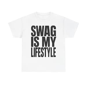 SWAG is my LIFESTYLE T-shirt | Unisex TShirt, Y2K, Underground Scene Tee, Bottom Text Meme Tee, Internet Meme Tee, Cringe Shirts, 2016 Tee White