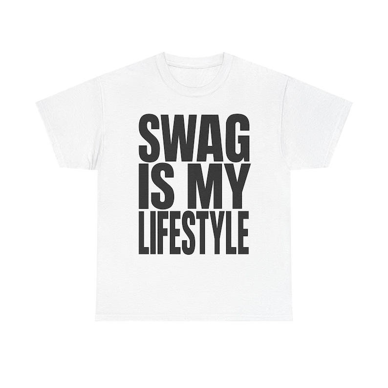 SWAG is my LIFESTYLE T-shirt | Unisex TShirt, Y2K, Underground Scene Tee, Bottom Text Meme Tee, Internet Meme Tee, Cringe Shirts, 2016 Tee White