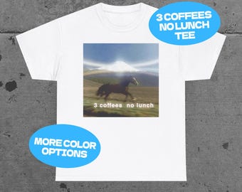3 Kaffees kein Mittagessen meme Tshirt |  Unisex TShirt, Y2K, Untergrundszene T-Shirt, Emo Swag, Vetements, Pferd Meme, Darkweb T-Shirt, Internet Meme T-Shirt