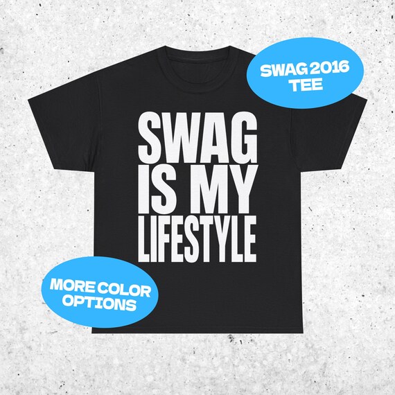 SWAG is my LIFESTYLE T-shirt |  Unisex TShirt, Y2K, Underground Scene Tee, Bottom Text Meme Tee, Internet Meme Tee, Cringe Shirts, 2016 Tee