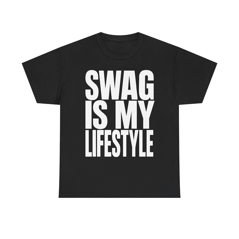 SWAG is my LIFESTYLE T-shirt | Unisex TShirt, Y2K, Underground Scene Tee, Bottom Text Meme Tee, Internet Meme Tee, Cringe Shirts, 2016 Tee Black