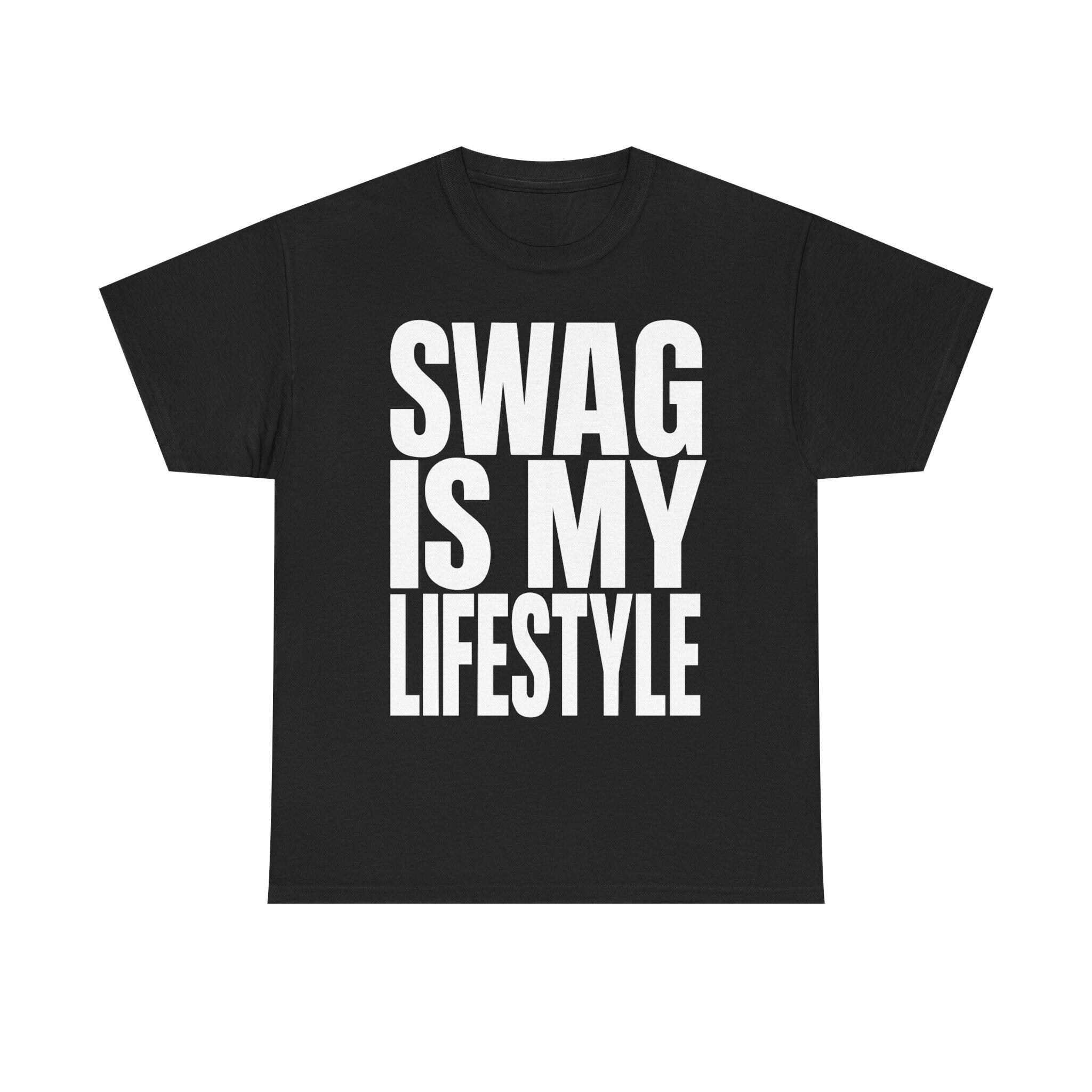 SWAG is My LIFESTYLE T-shirt | Unisex Tshirt, Y2K, Underground
