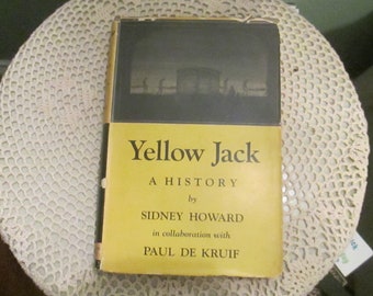 Yellow Jack A History 1934 Sidney Howard Dust Jacket Hardcover