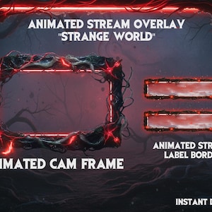 May include: Animated stream overlay design with a "Strange World" theme. Features a red neon frame, animated cam frame, and label borders. Dark, fantasy-inspired design with text: "Animated Stream Overlay", "Animated Cam Frame", and "Instant Download!"