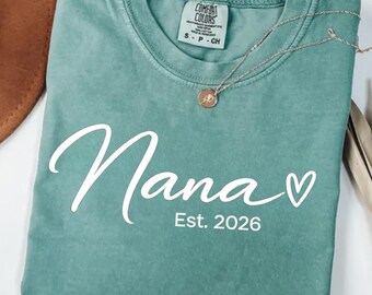 Nana Shirt Est 2026,mothers day,Grandma T-shirt, Gigi Mimi Gift,New Grandma Announcement,Pregnancy Reveal Gift For Nana,Nana Grandmother Tee