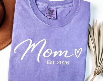 Comfort Colors® Mom Shirt Est 2026,mothers day shirt,Pregnancy Announcement,New Mom Gift,Mom To Be,Tee Mothers Day Gift,Vintage Mom T Shirt