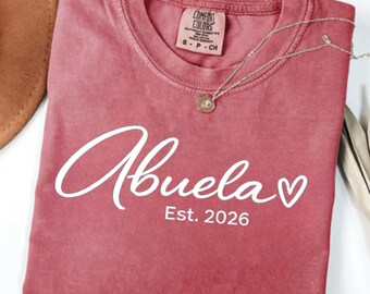 Comfort Colors Abuela Est 2026 Shirt,New Grandma Gift Tee,Pregnancy Announcement Gift,Abuela to Be Shirt,Spanish Grandma Shirt,Family Reveal