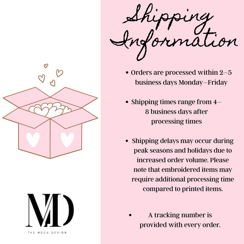 May include: A light pink graphic featuring an open box filled with white hearts and floating heart outlines. Below the box is a black logo with the letters MD and the text THE MECA DESIGN. The right side contains black text detailing shipping information.