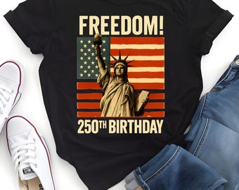 T-shirt 250e anniversaire des États-Unis, T-shirt Statue de la Liberté, T-shirt Joyeux 250e anniversaire des États-Unis, T-shirt patriotique, Indépendance américaine, 1776-2026, Liberté